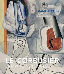 Le Corbusier - Drawing as Process
